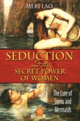 Seduction and the Secret Power of Women - Lao, Meri