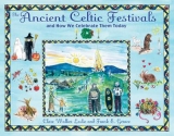 The Ancient Celtic Festivals - Leslie, Clare Walker; Gerace, Frank E.