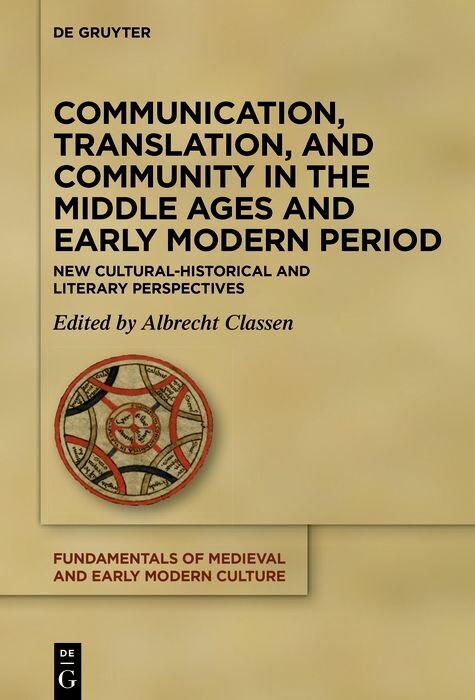 Communication, Translation, and Community in the Middle Ages and Early Modern Period - 