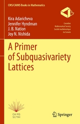 A Primer of Subquasivariety Lattices - Kira Adaricheva, Jennifer Hyndman, J. B. Nation, Joy N. Nishida