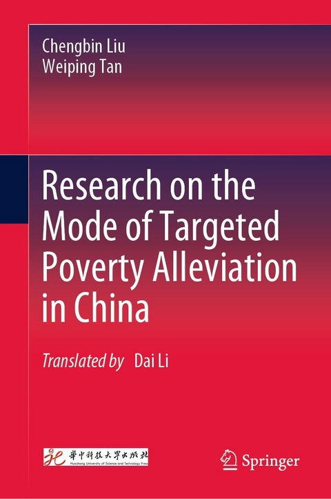 Research on the Mode of Targeted Poverty Alleviation in China - Chengbin Liu, Weiping Tan