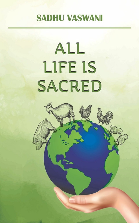 All Life is Sacred - Sadhu Vaswani