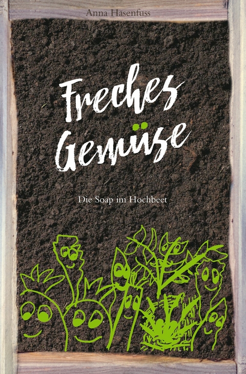 Freches Gemüse - Anna Hasenfuss