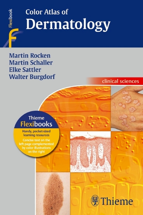 Color Atlas of Dermatology -  Martin Schaller,  Elke Sattler,  Walter Burgdorf,  Martin Rocken