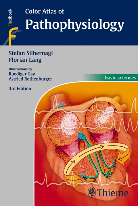 Color Atlas of Pathophysiology -  Stefan Silbernagl,  Florian Lang