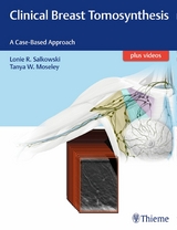 Clinical Breast Tomosynthesis -  Lonie R. Salkowski,  Tanya Moseley