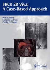 FRCR 2B Viva: A Case-Based Approach -  Paul S. Sidhu,  Suzanne Ryan,  Phillip F.C. Lung