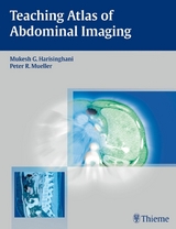 Teaching Atlas of Abdominal Imaging - Mukesh G. Harisinghani, Peter R. Mueller