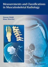 Measurements and Classifications in Musculoskeletal Radiology -  Simone Waldt,  Klaus Wörtler