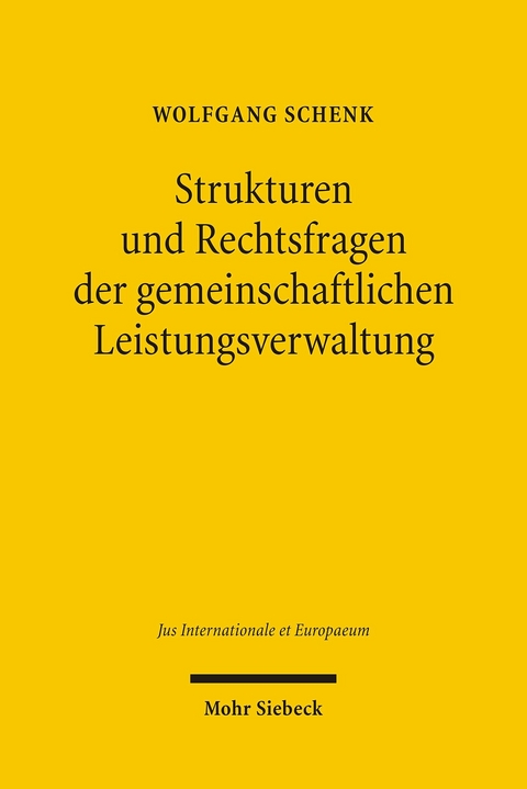 Strukturen und Rechtsfragen der gemeinschaftlichen Leistungsverwaltung -  Wolfgang Schenk