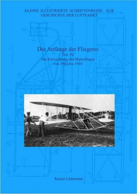 Die Anfänge der Fliegerei Teil IV - Rainer Lüdemann