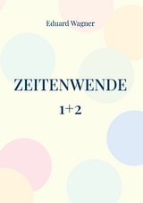 Zeitenwende 1+2 - Eduard Wagner