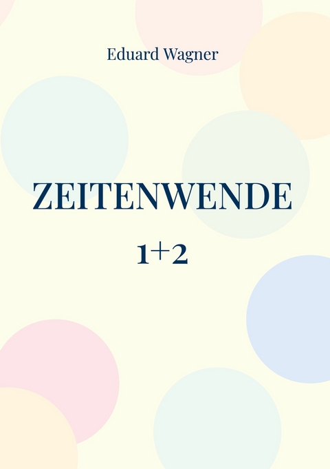 Zeitenwende 1+2 - Eduard Wagner