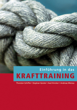 Einführung in das Krafttraining - Thorsten Schiffer, Stephan Geisler, Axel Knicker, Andreas Mierau