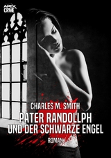 PATER RANDOLLPH UND DER SCHWARZE ENGEL - Charles M. Smith