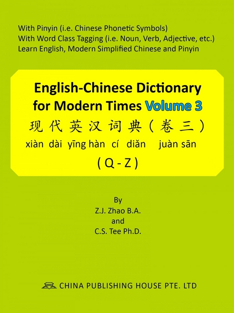 English-Chinese Dictionary for Modern Times Volume 3 (Q-Z) -  Z.J. Zhao,  C.S. Tee