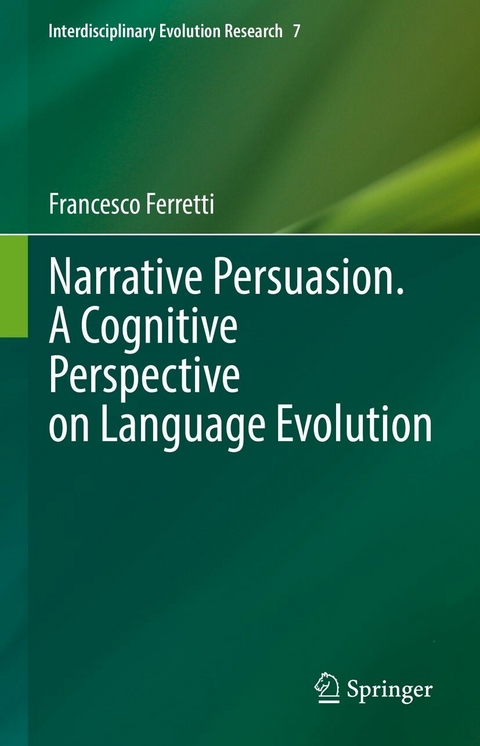 Narrative Persuasion. A Cognitive Perspective on Language Evolution - Francesco Ferretti