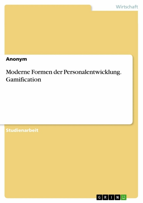 Moderne Formen der Personalentwicklung. Gamification