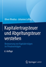 Kapitalertragsteuer und Abgeltungsteuer verstehen - Oliver Rhodius, Johannes Lofing