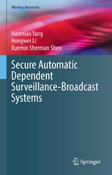 Secure Automatic Dependent Surveillance-Broadcast Systems - Haomiao Yang, Hongwei Li, Xuemin Sherman Shen