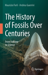 The History of Fossils Over Centuries - Maurizio Forli, Andrea Guerrini