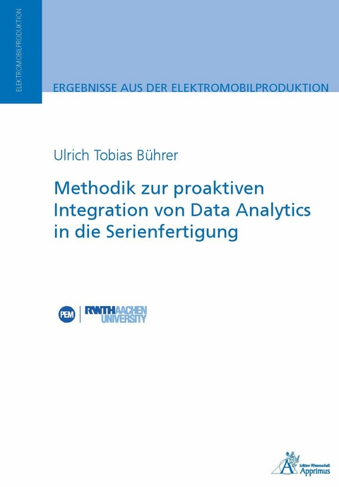 Methodik zur proaktiven Integration von Data Analytics in die Serienfertigung - Ulrich Tobias Bührer