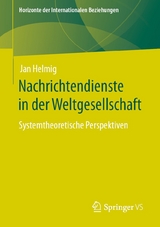 Nachrichtendienste in der Weltgesellschaft - Jan Helmig