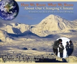 How We Know What We Know About Our Changing Climate - Cherry, Lynne; Braasch, Gary