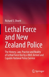 Lethal Force and New Zealand Police - Richard S. Shortt