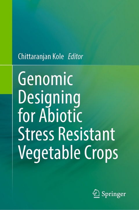 Genomic Designing for Abiotic Stress Resistant Vegetable Crops - 