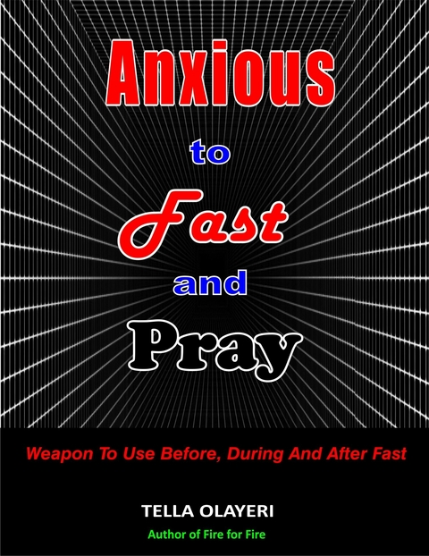 Anxious To Fast And Pray -  Tella Olayeri