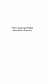 Achssymmetrische Welten - Alexandra Kutschera