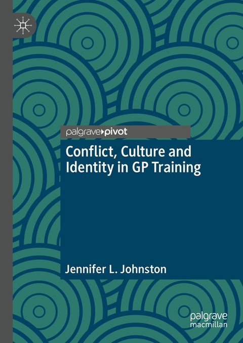 Conflict, Culture and Identity in GP Training - Jennifer L. Johnston