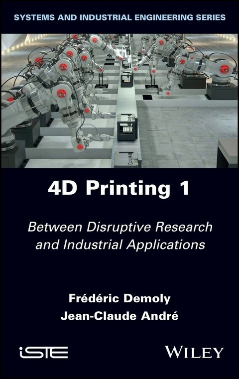 4D Printing, Volume 1 - Frederic Demoly, Jean-Claude Andre