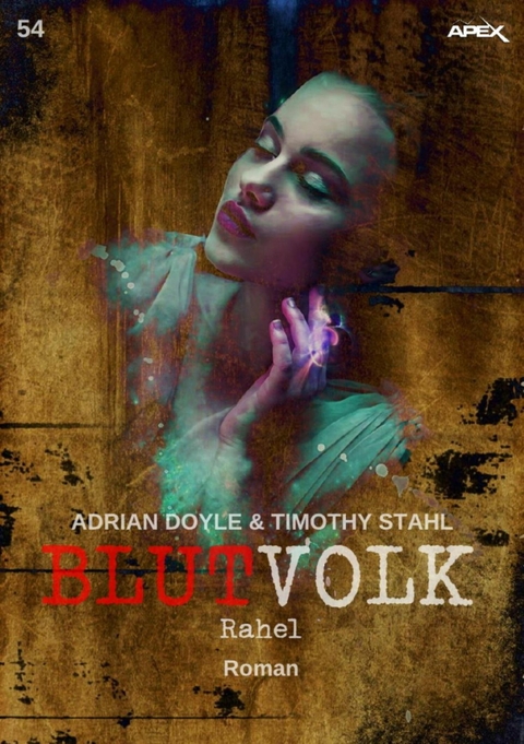 BLUTVOLK, Band 54: RAHEL - Adrian Doyle, Timothy Stahl