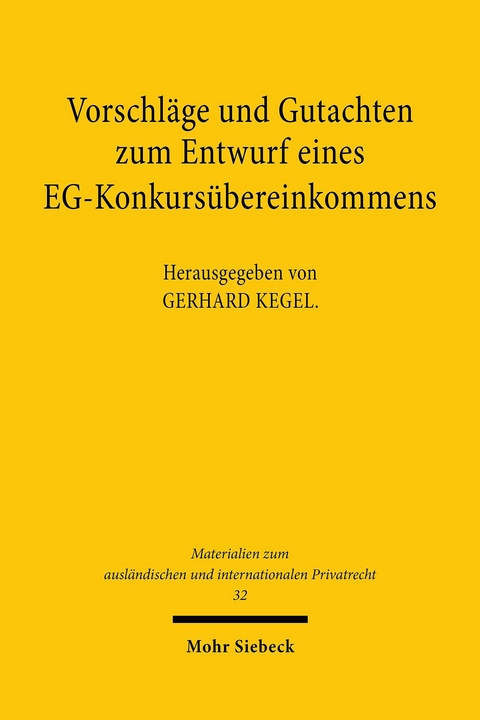 Vorschläge und Gutachten zum Entwurf eines EG-Konkursübereinkommens - 