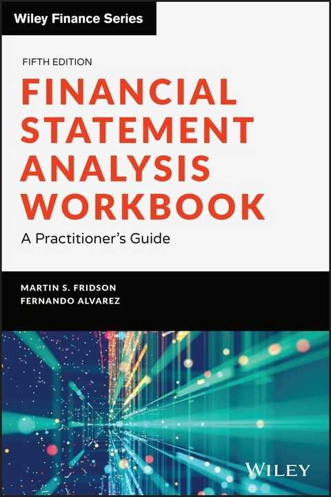 Financial Statement Analysis Workbook - Martin S. Fridson, Fernando Alvarez