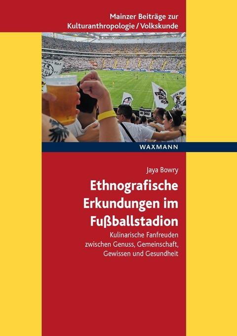 Ethnografische Erkundungen im Fußballstadion -  Jaya Bowry