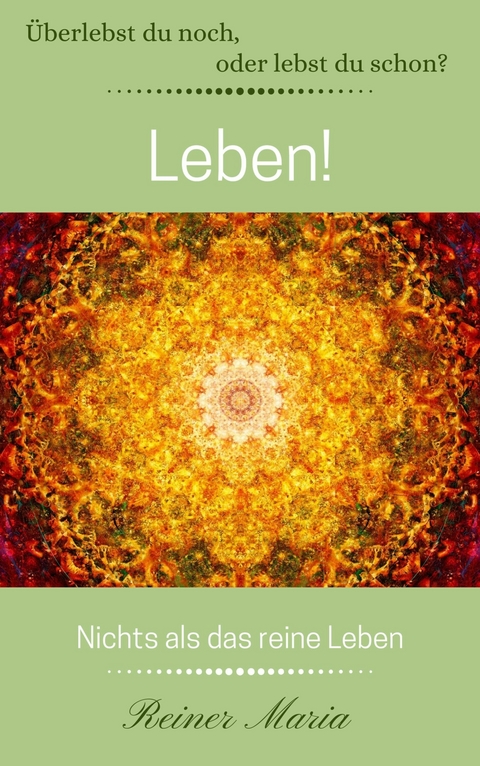 Leben! - Reiner Maria