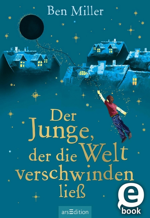 Der Junge, der die Welt verschwinden ließ -  Ben Miller