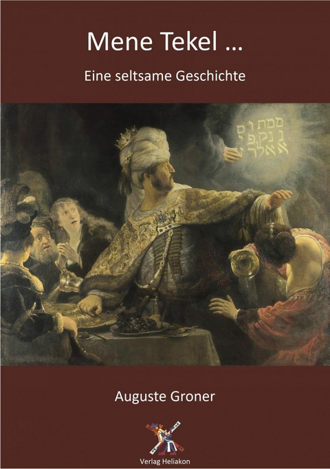 Mene tekel ... Eine seltsame Geschichte - Auguste Groner