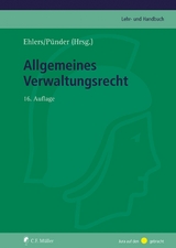 Allgemeines Verwaltungsrecht - Dirk Ehlers, Hermann Pünder, Martin Burgi, Wolfgang Durner, Bernd Grzeszick, Elke Gurlit, Matthias Jestaedt, Anika Klafki, Markus Möstl, Hans-Jürgen Papier, Barbara Remmert, Matthias Ruffert