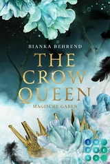 The Crow Queen 1: Magische Gaben -  Bianka Behrend