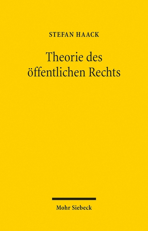 Theorie des öffentlichen Rechts -  Stefan Haack