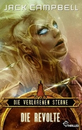 Die verlorenen Sterne: Die Revolte - Jack Campbell