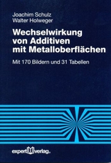 Wechselwirkung von Additiven mit Metalloberflächen - Walter Holweger, Joachim Schulz