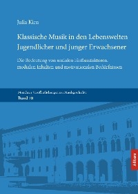 Klassische Musik in den Lebenswelten Jugendlicher und junger Erwachsener - Julia Kirn