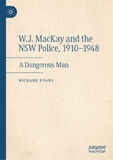 W.J. MacKay and the NSW Police, 1910–1948 - Richard Evans