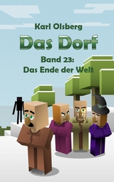 Das Dorf Band 23: Das Ende der Welt - Karl Olsberg