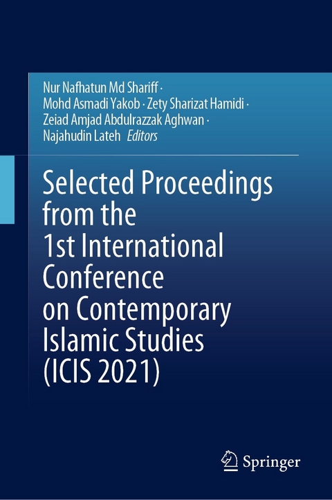 Selected Proceedings from the 1st International Conference on Contemporary Islamic Studies (ICIS 2021) - 